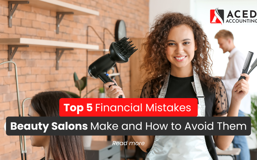 Top 5 Financial Mistakes Beauty Salons Make and How to Avoid Them