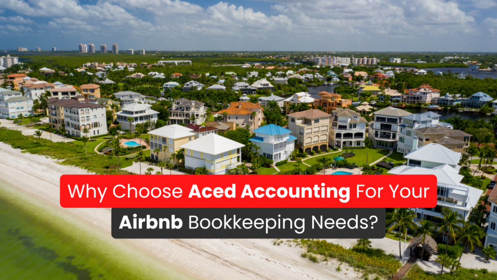 Why choose Aced Accounting for your Airbnb bookkeeping needs? 