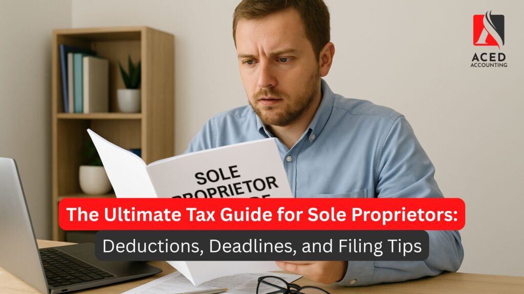 The Ultimate Tax Guide for Sole Proprietors: Deductions, Deadlines, and Filing Tips